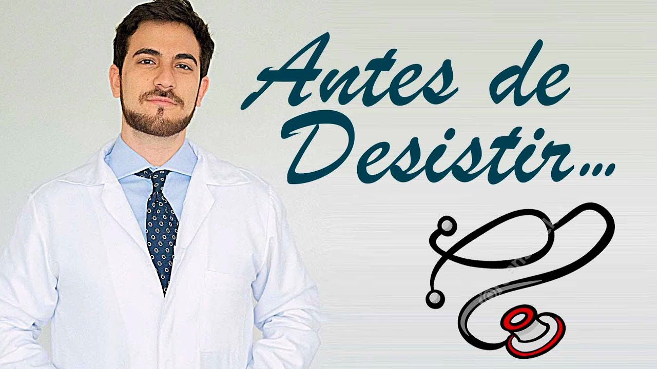 ANTES DE DESISTIR DE MEDICINA... ASSISTA!! (7 Anos tentando)