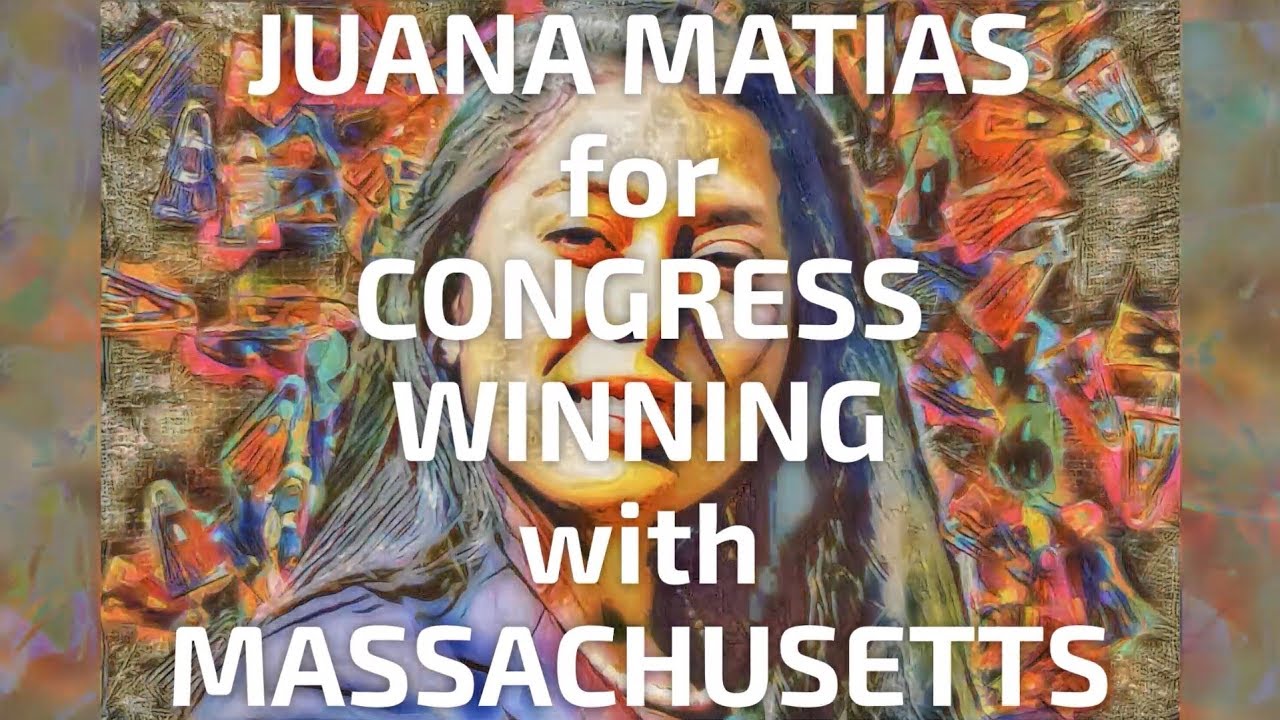 Justice Democrats|Juana Matias|MA-03|2018|Congressional Campaign|Clappeteer Creative Ventures