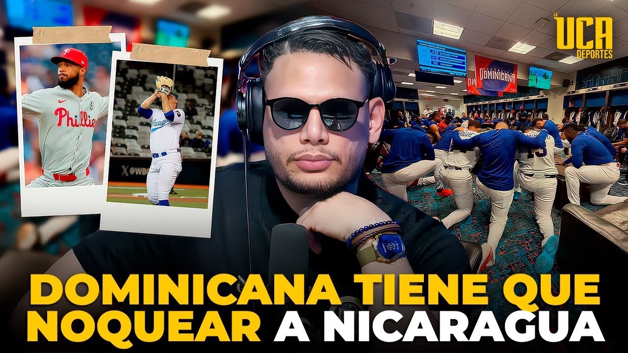 CLÁSICO MUNDIAL | DOMINICANA TIENE QUE NOQUEAR A NICARAGUA | ANÁLISIS 