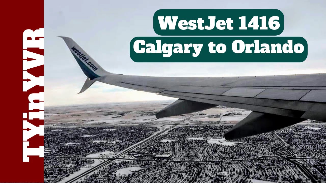 Trip Report WestJet 1416 Calgary to Orlando B738 NG (YYC to MCO)