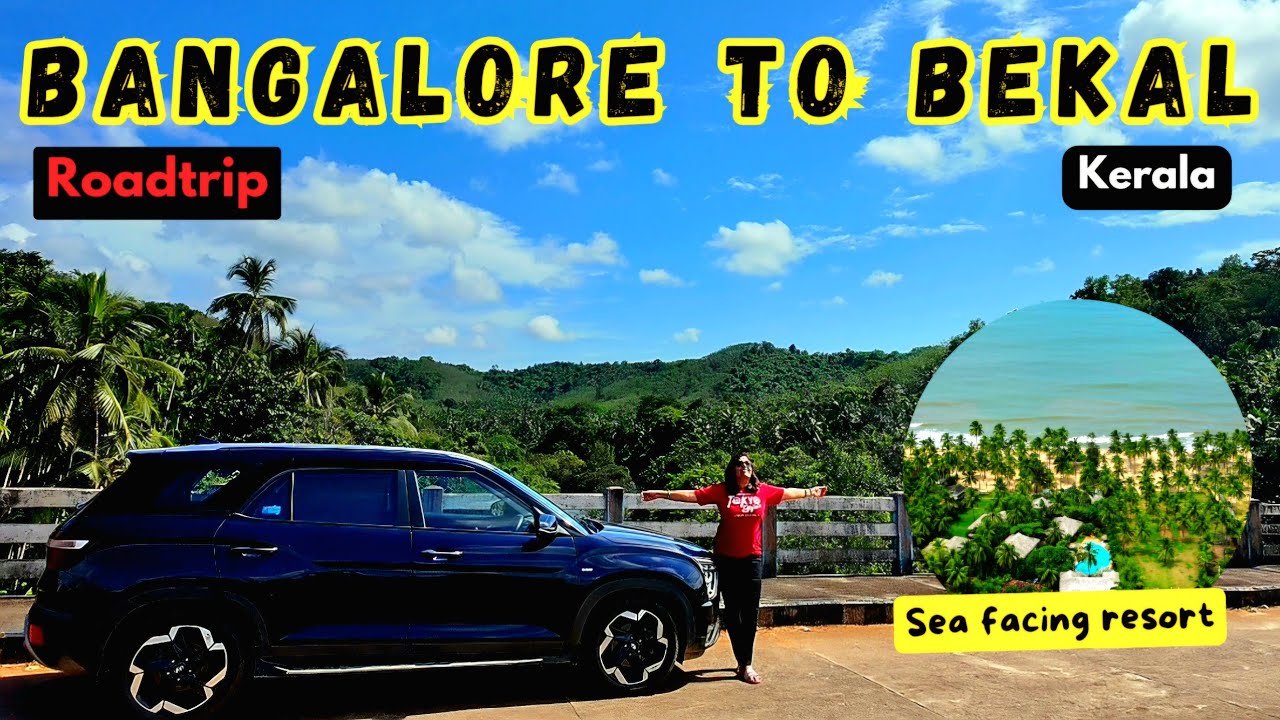Bangalore to Bekal Kerala Roadtrip|Route,Stay, Restaurants|Sea Facing resort|350km|Karaj Vlog Ep1