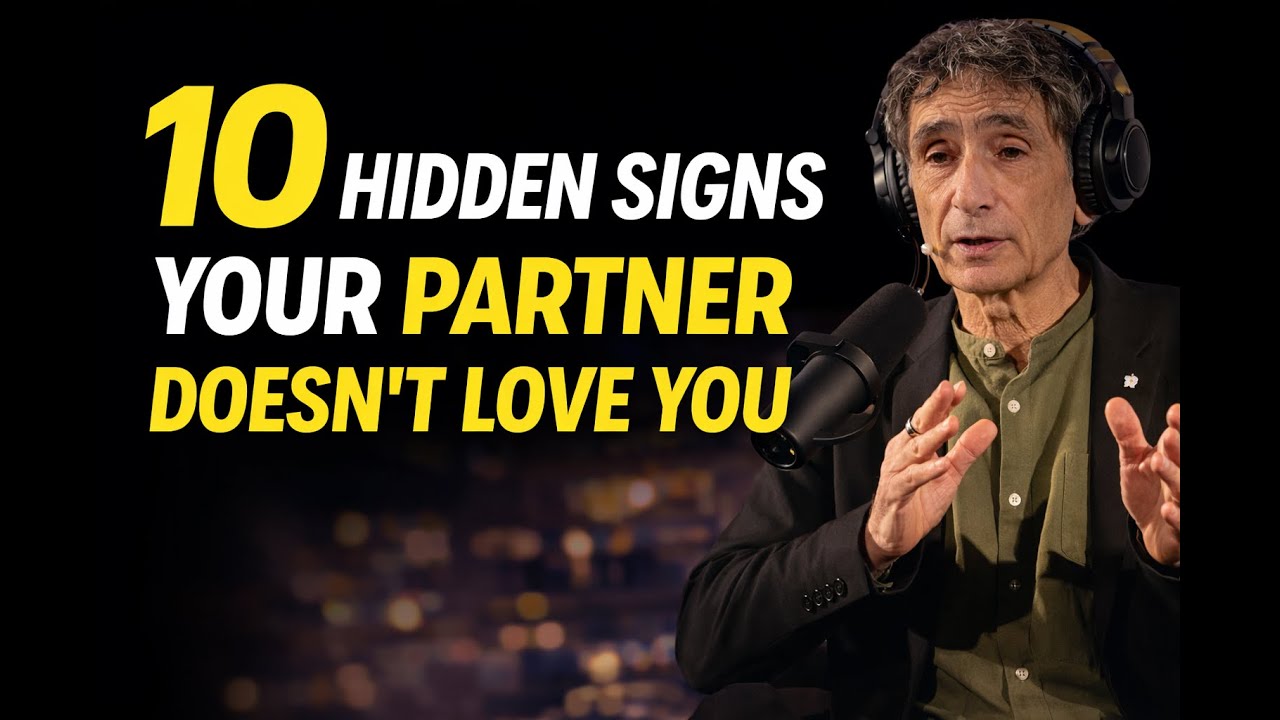 10 Hidden Signs He Doesn’t Truly Love You  (Even If You Think They Do) | Dr Gabor Maté