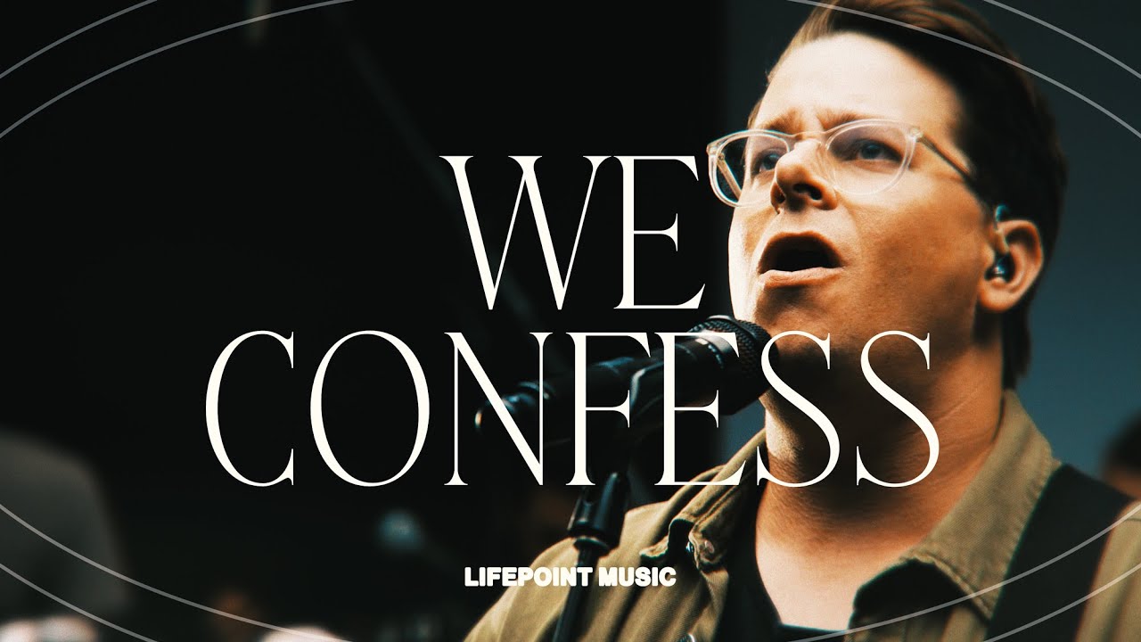 We Confess (feat. Michael Reid) | LifePoint Music