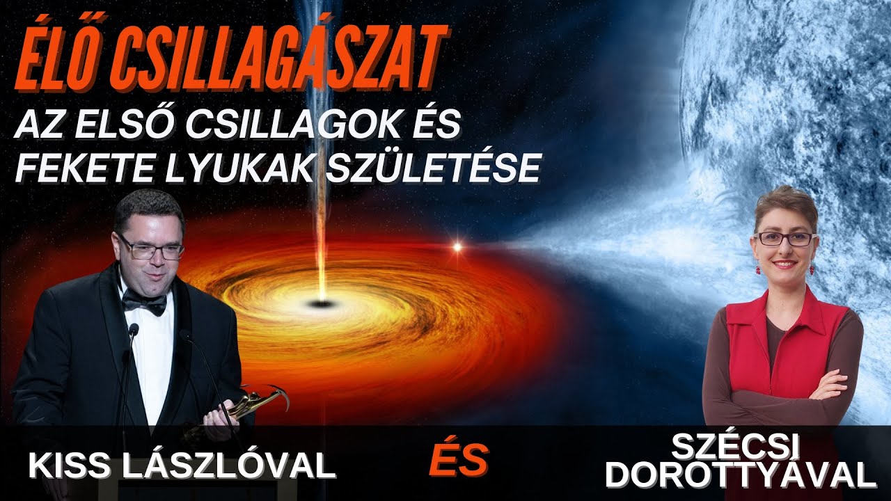 Az első csillagok és fekete lyukak születése - Élő csillagászat 7. évad 10. rész