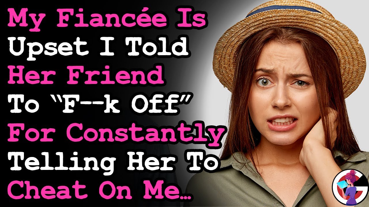 Fiancee Is Upset I Told Her 