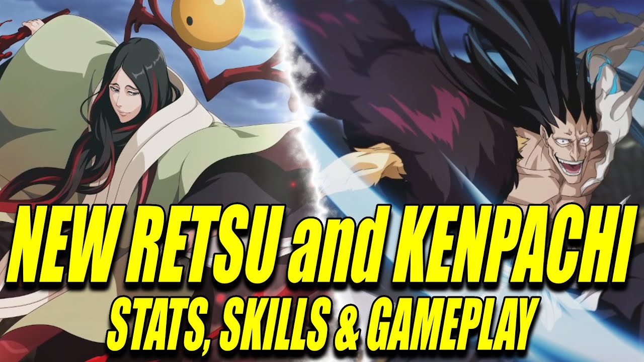 NEW RETSU and PVP GOD KENPACHI STATS, SKILLS & GAMEPLAY Bleach Brave Souls