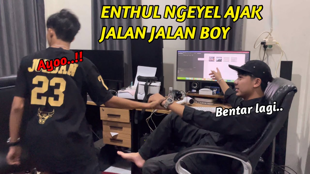 ENTHUL NGEYEL AJAK JALAN JALAN BOY