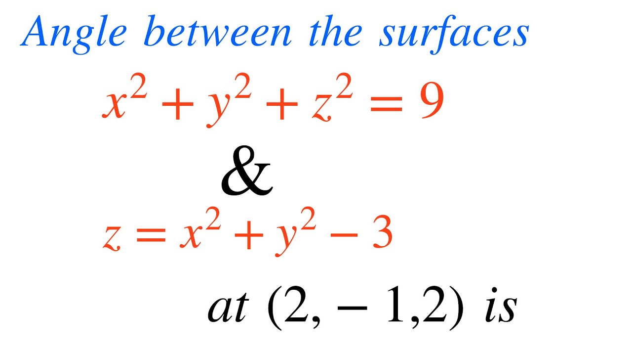 Angle between two surfaces || vector calculus || ANGLE BETWEEN TWO VECTORS