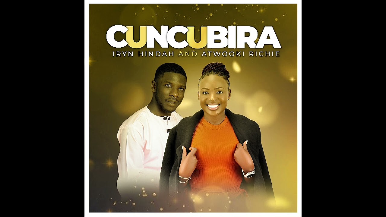 Cuncubira - Atwooki Richie & Iryn Hindah