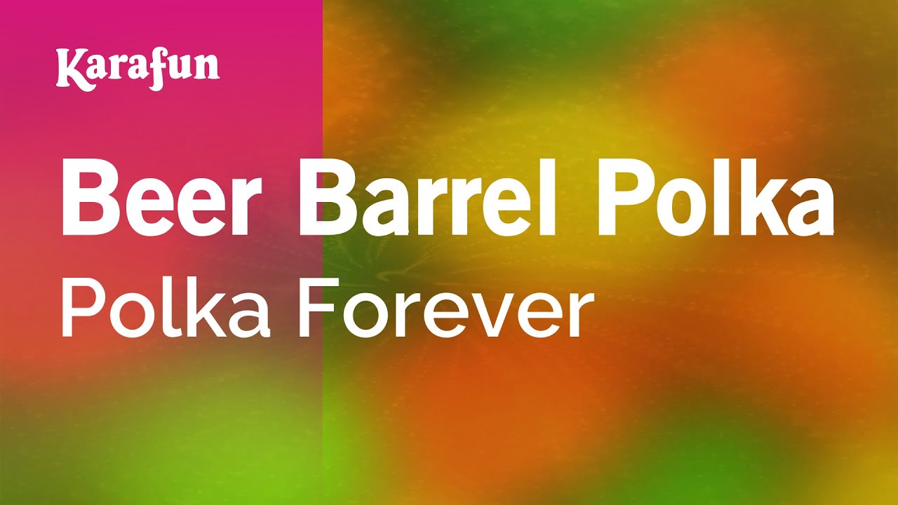 Beer Barrel Polka - Polka Forever | Karaoke Version | KaraFun