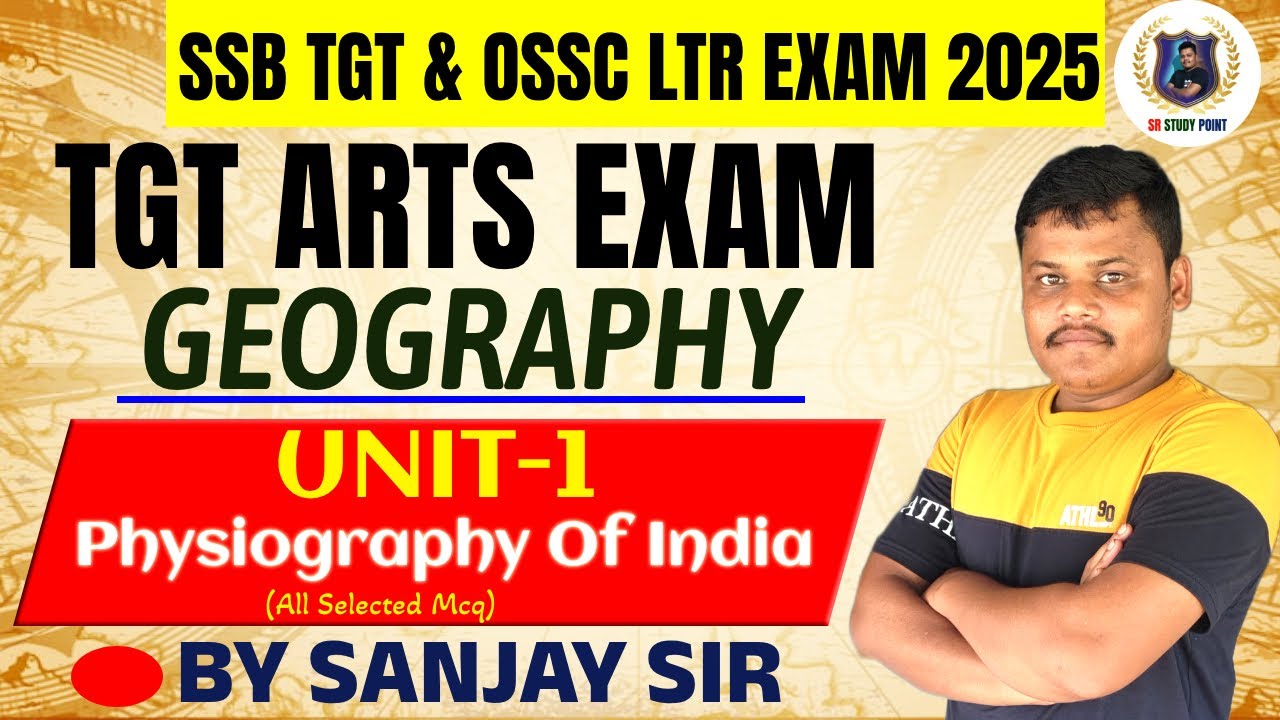 🔥 Physiography of India MCQ | Geography Special for OSSC LTR & SSB TGT Exam 2025 | SR Study Point