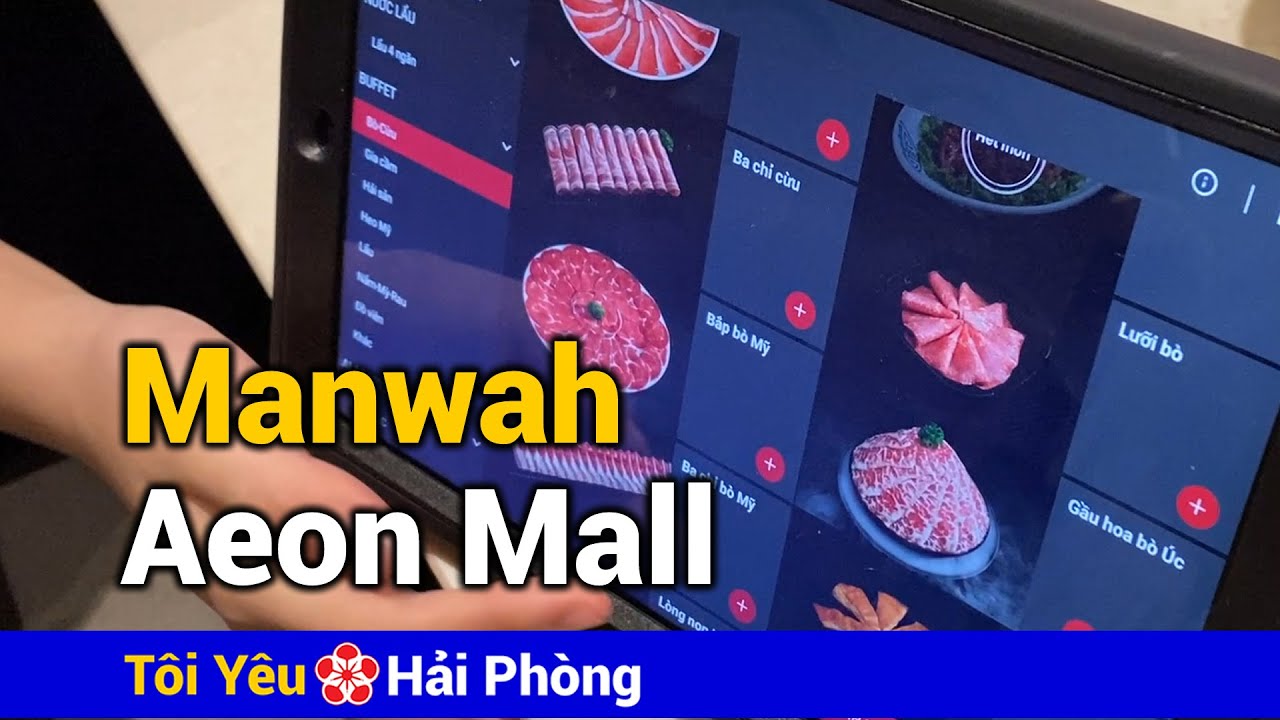 Review Manwah buffet lẩu Đài Loan (2021) Ẩm thực Aeon mall Hải Phòng