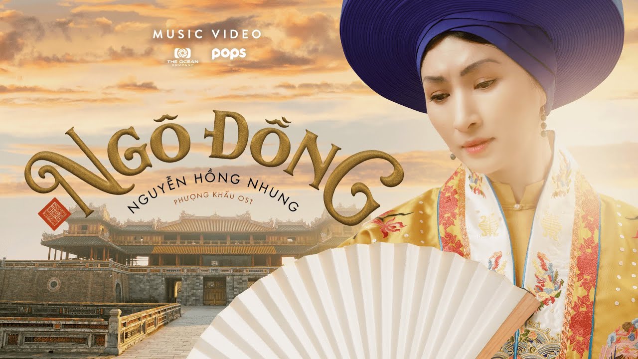 OFFICIAL MV NGÔ ĐỒNG | NGUYỄN HỒNG NHUNG | PHƯỢNG KHẤU OST