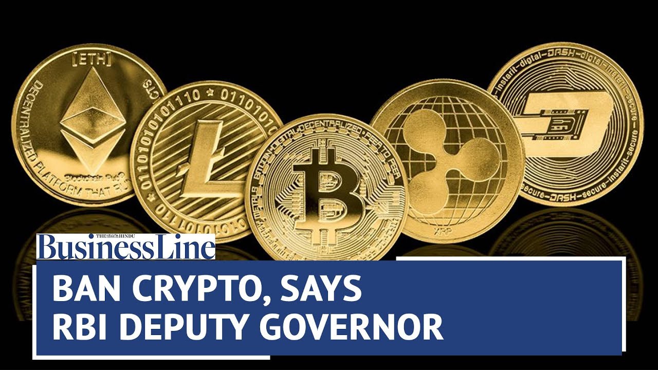 RBI Deputy Governor calls for outright crypto ban