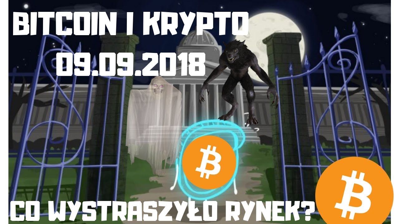 Bitcoin i Krypto 09.09.2018 Co Tak Naprawde Wystraszyło Rynek?