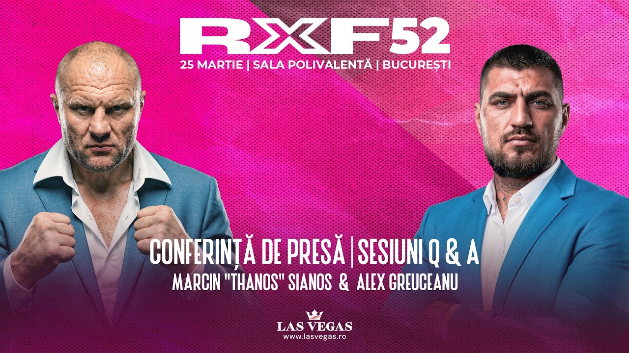 Q&A cu MARCIN &rdquo;THANOS&rdquo; SIANOS vs ALEX GREUCEANU | CONFERINȚA DE PRESĂ RXF 52 💥Bilete & PPV pe RXF.ro