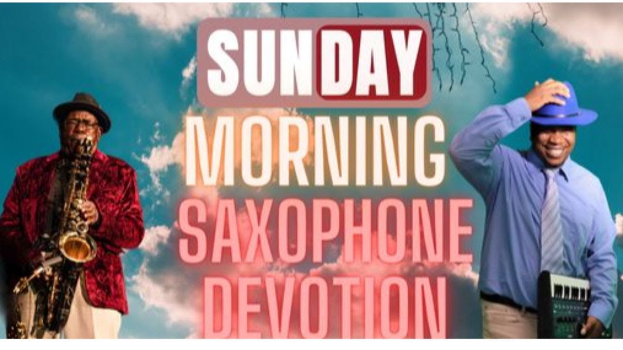 Sunday Morning Saxophone Devotion