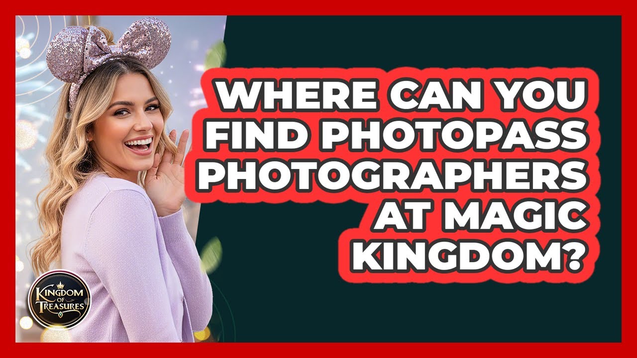 Where Can You Find PhotoPass Photographers At Magic Kingdom?