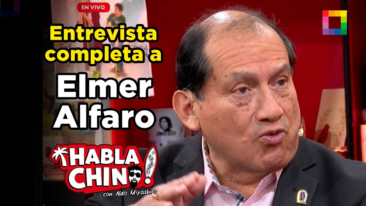 Habla Chino - MAR 09 - ENTREVISTA COMPLETA A ELMER ALFARO | Willax