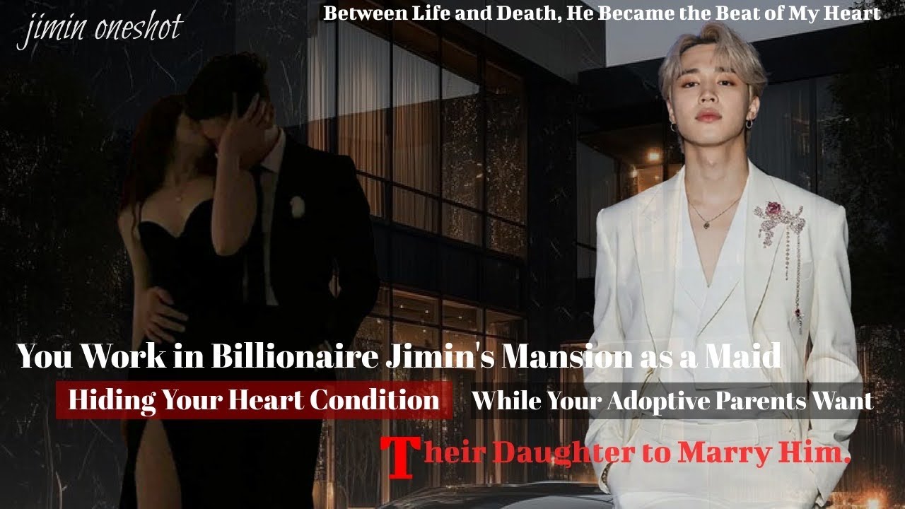 You work as a maid in Billionaire Jimin’s mansion, hiding your heart condition.