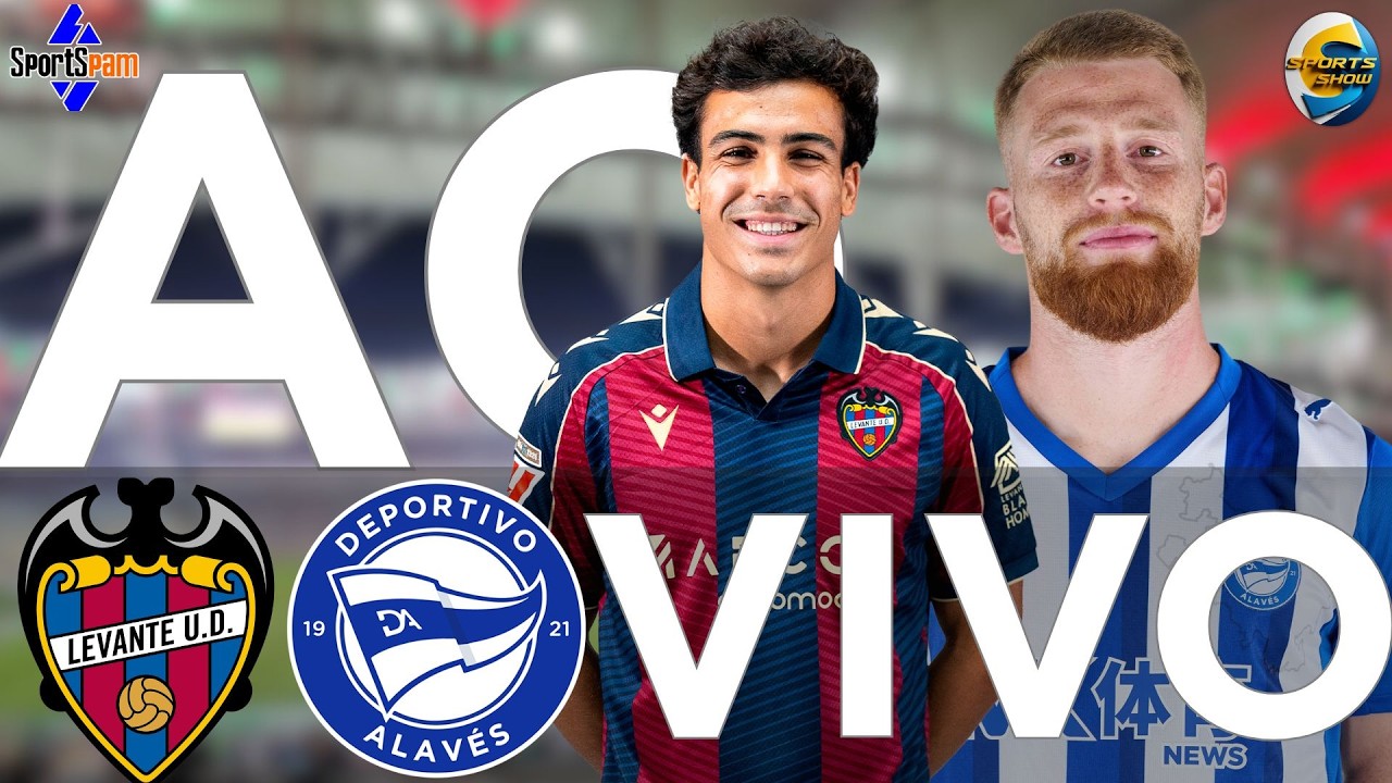LEVANTE  X  ALAVÉS  | AO VIVO | CAMPEONATO ESPANHOL (LALIGA) AO VIVO |DIRETO DO ESTÁDIO