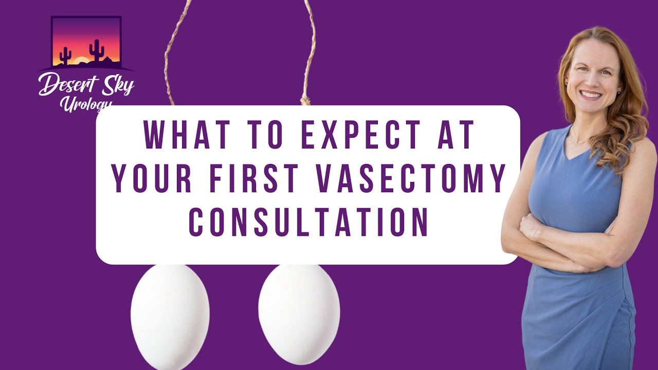 Vasectomy: What to Expect at Your First Vasectomy Consultation | Desert Sky Urology