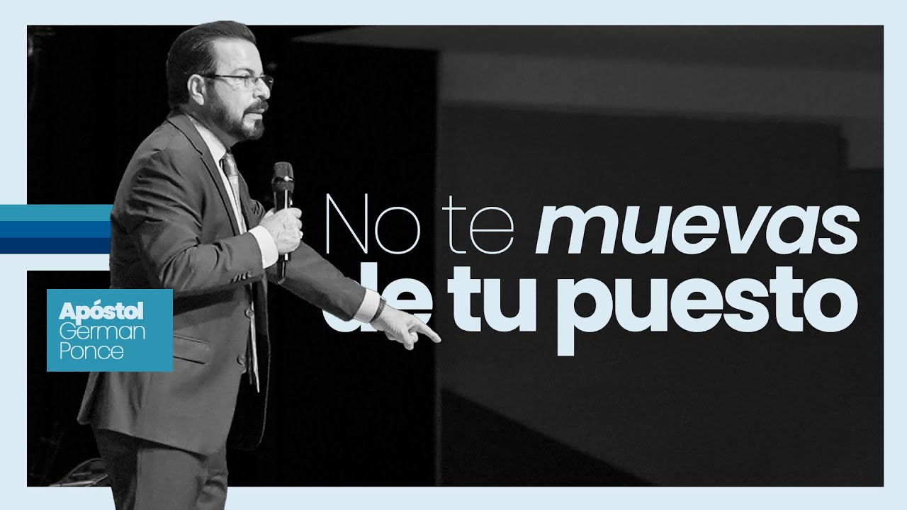 Apóstol German Ponce │No te muevas de tu puesto │ Domingo am 13 julio 2025