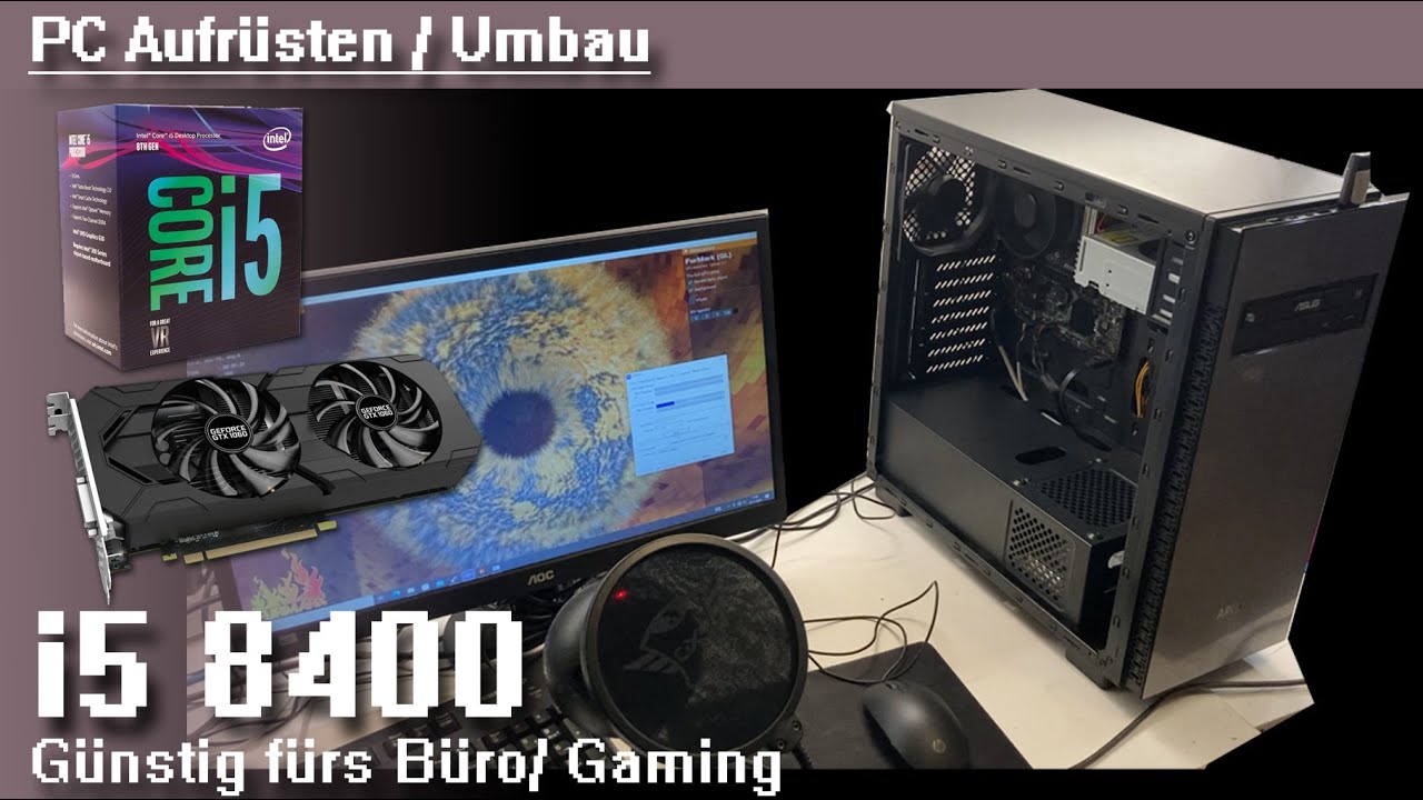 PC Aufrüsten: Intel® Core™ i5-8400 16 GB DDR4 Geforce 1060 6 GB fürs Gaming?