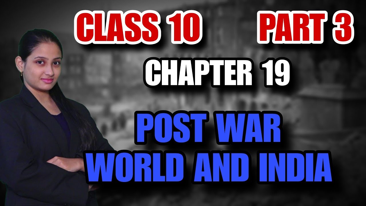 CLASS 10 | CHAPTER 19 | PART-3 | POST-WAR WORLD IN INDIA | THE STUDY STATION
