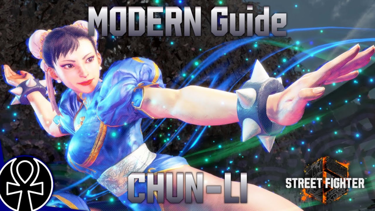 [Street Fighter 6 Season 2] Modern Guide - Chun-Li