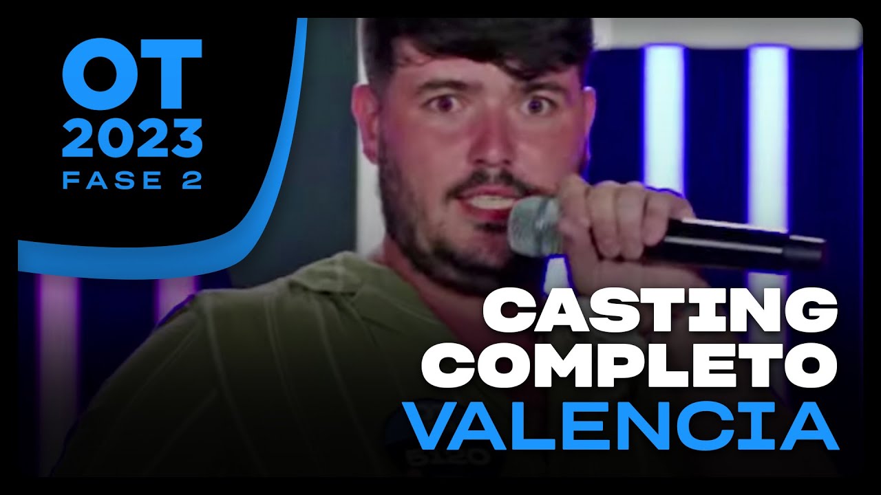 OT CASTING VALENCIA | FASE 2 | OT 2023 (COMPLETO)