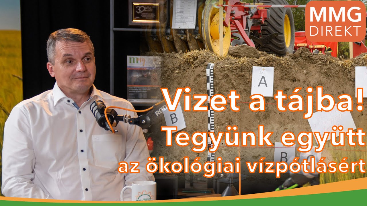 Vizet a tájba! – Tegyünk együtt az ökológiai vízpótlás érdekében | Papp Zsolt György, elnök, NAK