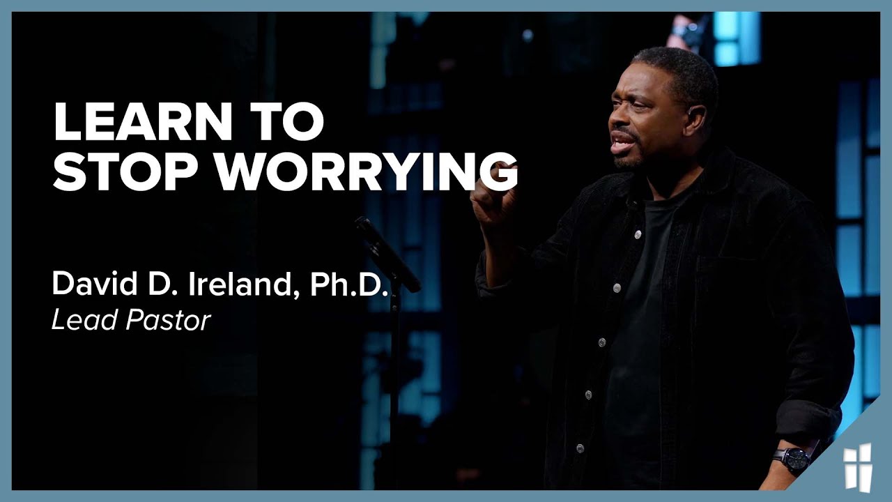 Learn to Stop Worrying - David D. Ireland, Ph.D. 1.9.22