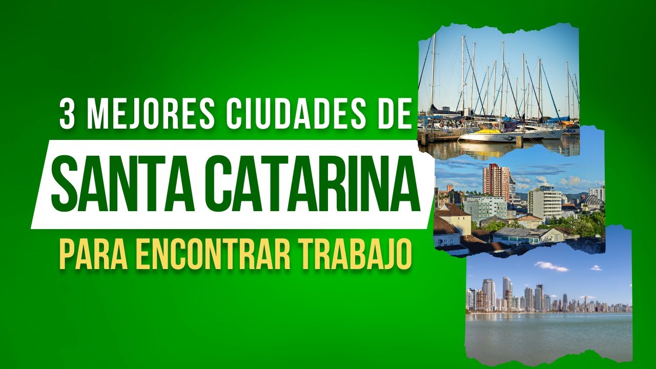 3 mejores cuidades de Santa Catarina para encontrar trabajo. #trabajo #brasil #cubanos #ciudades
