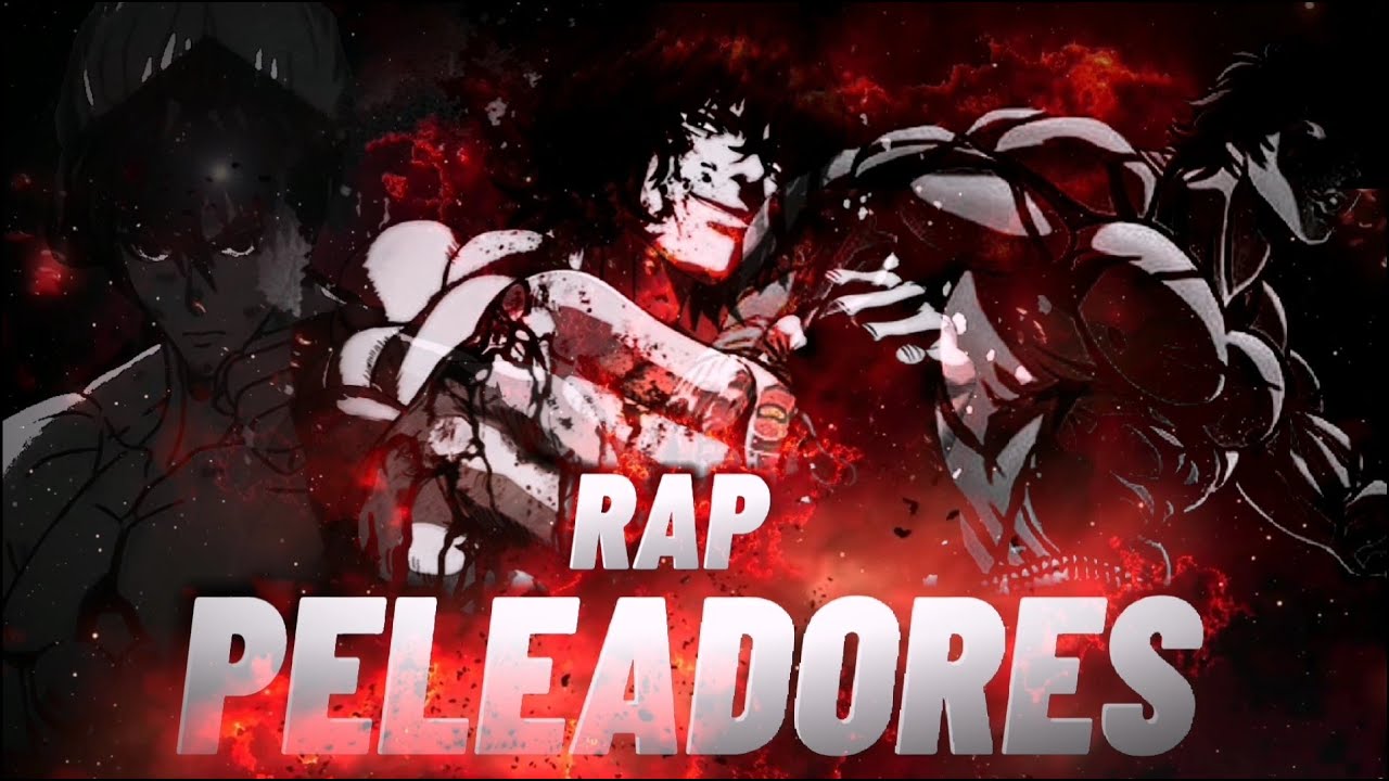 RAP PELEADORES BAKI HANMA,OHMA TOKITA,JIN KAZAMA(prod. DIDKER)