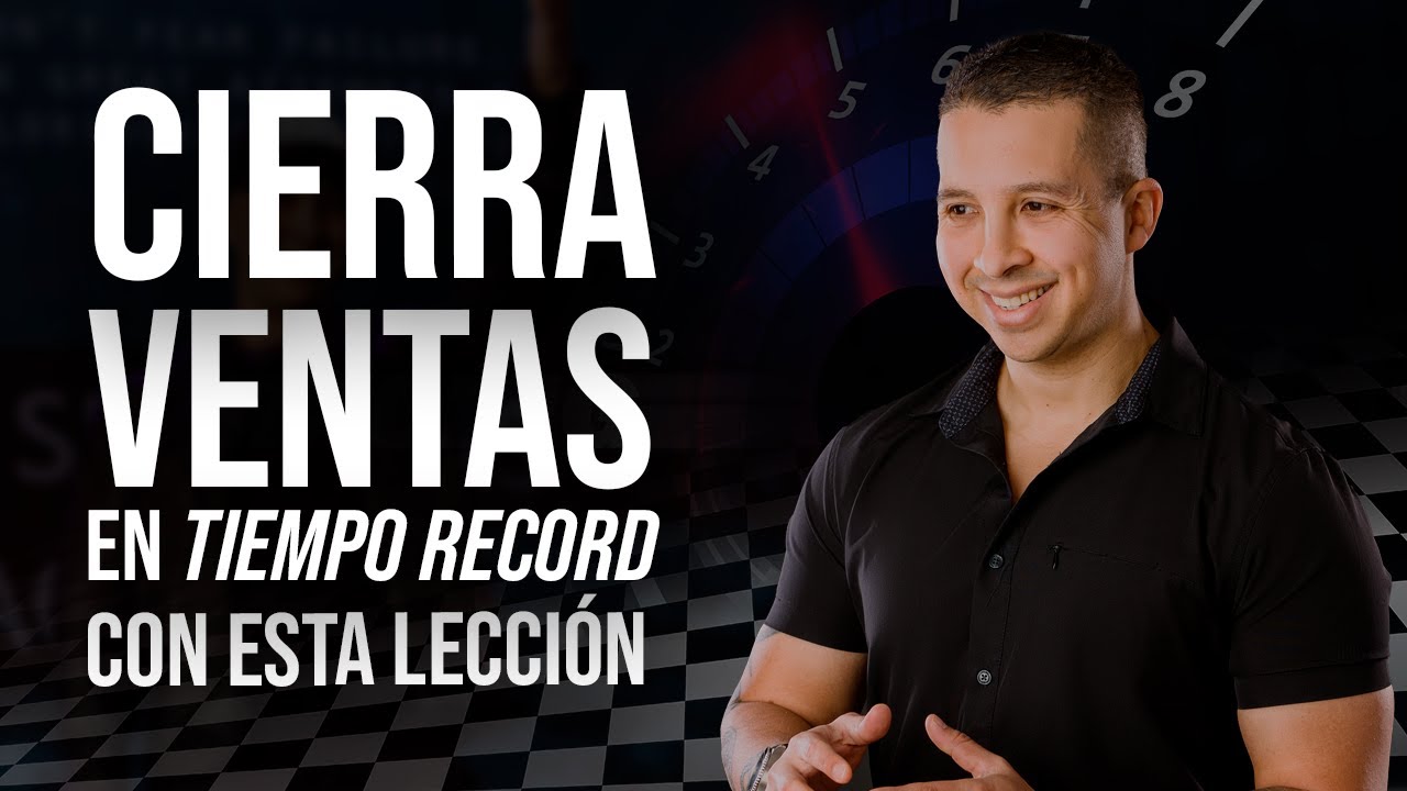 Cierra Ventas en Tiempo Récord con una simple lección EXPERTOS EN VENTAS LATAM