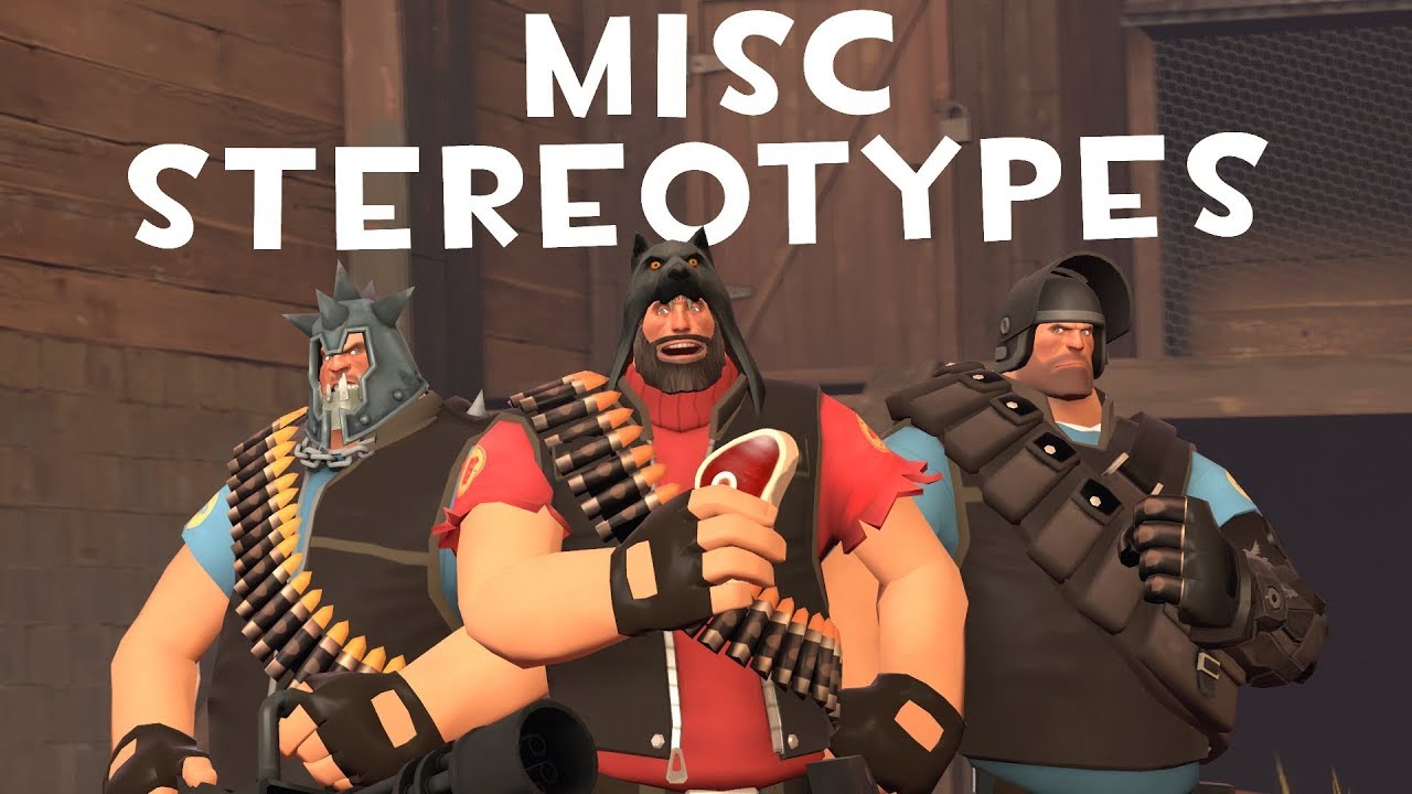 [TF2] Misc Stereotypes! Episode 6: The Heavy
