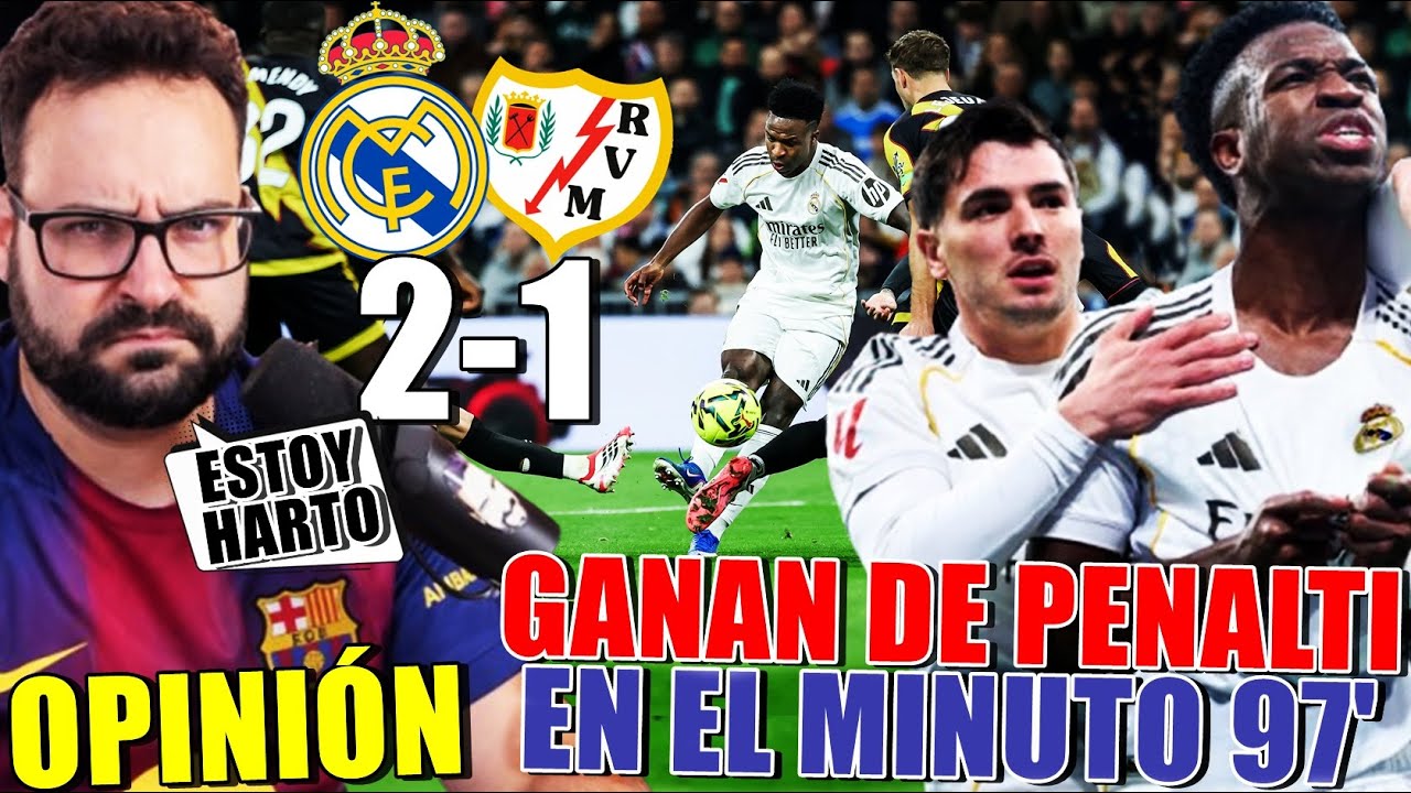 ¡ESTOY HARTO! El MADRID GANA de PENALTI en el 97' 2-1 al RAYO ¡GOLAZO VINICIUS y POLÉMICAS! OPINIÓN