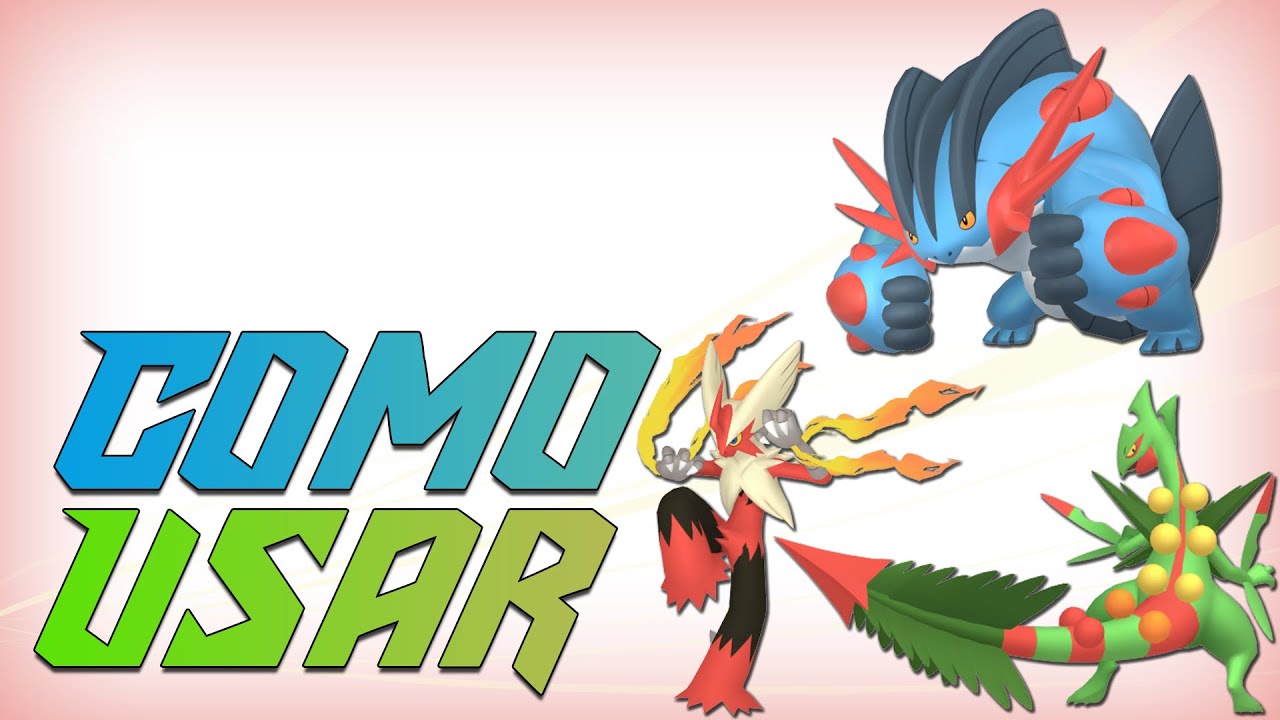 COMO USAR MEGA BLAZIKEN, MEGA SWAMPERT & MEGA SCEPTILE! | Pokémon Competitivo