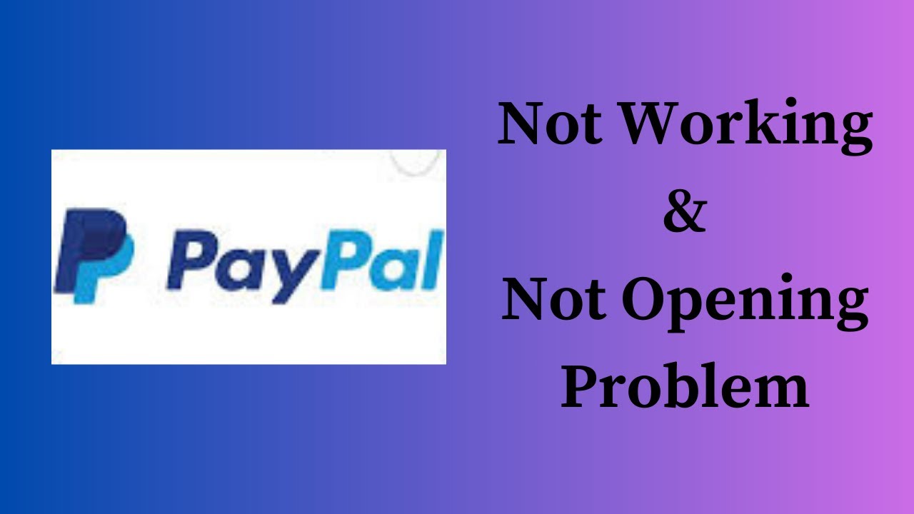 How to Fix PayPal App Not Working & Not Opening Problem in Android & iOS Phones