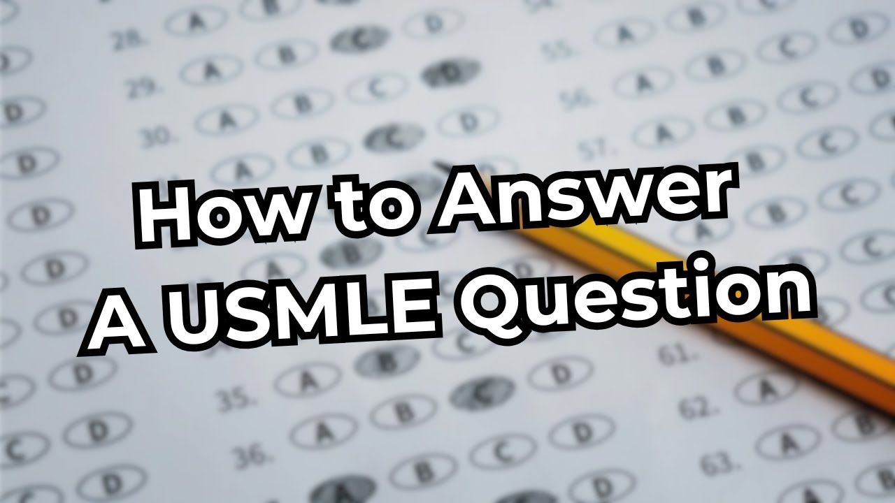 How to Answer A USMLE Question