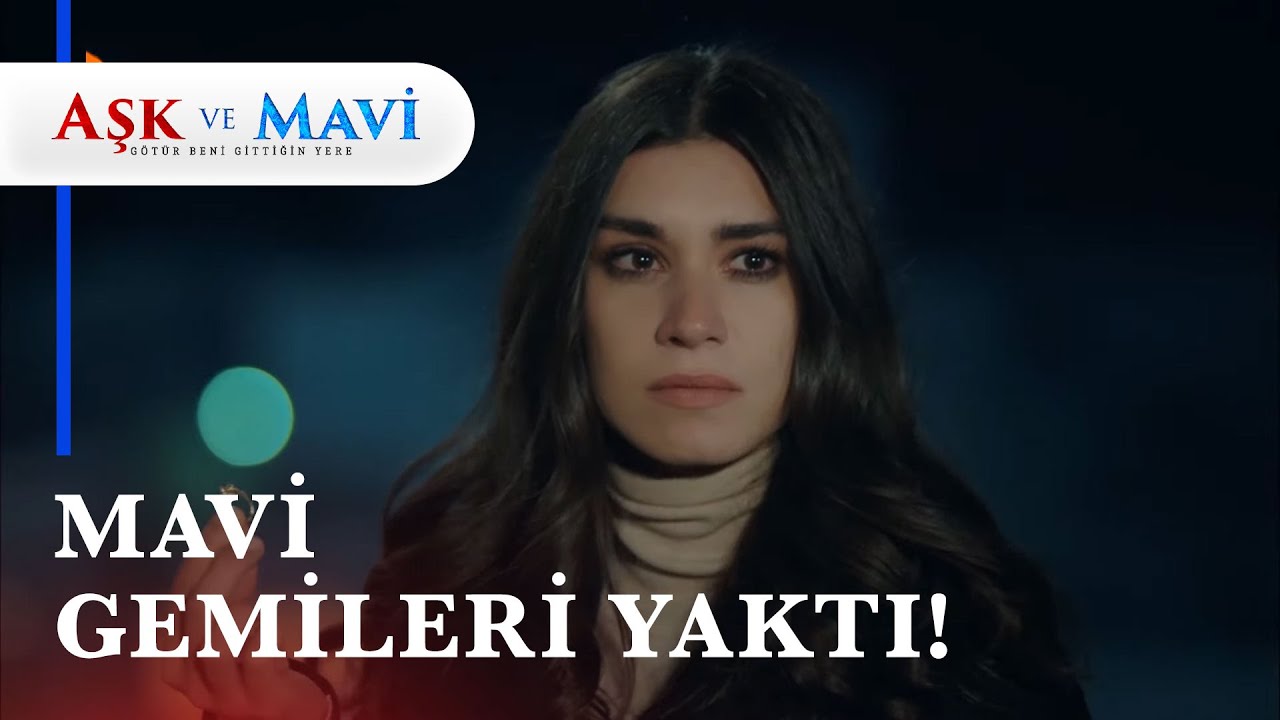 İşte şimdi her şey BİTTİ! - Aşk ve Mavi 6. Bölüm