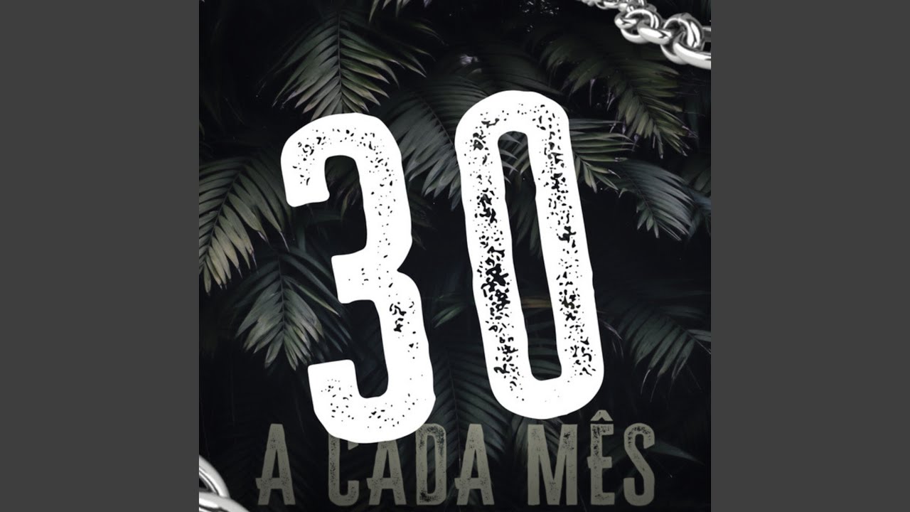 30 A Cada Mês