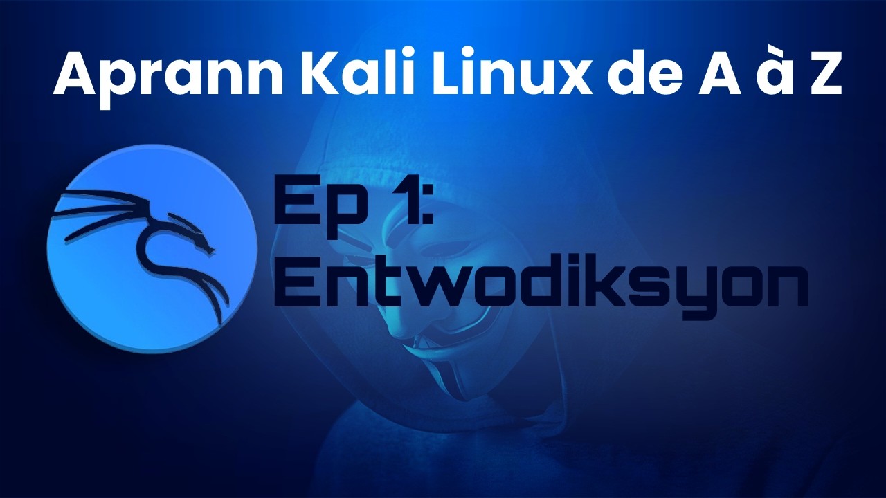 Entwodiksyon nan Kali Linux (Ep 1) - Fòmasyon sou Kali Linux