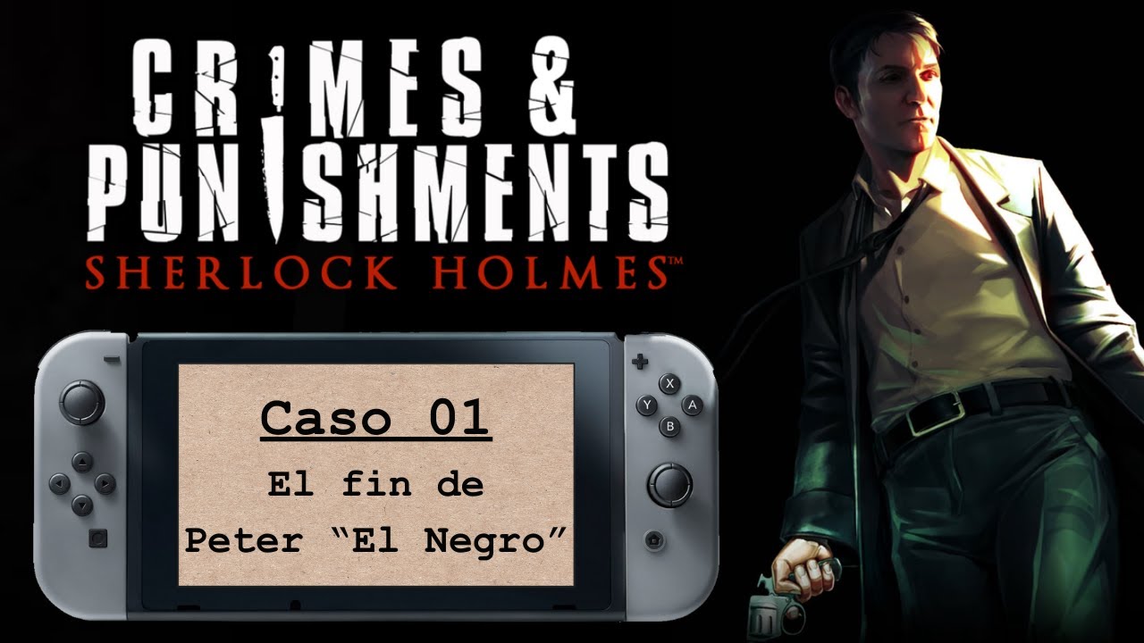 Sherlock Holmes: Crimes & Punishments | # 01 | GAMEPLAY EN ESPAÑOL | NINTENDO SWITCH | VIDEOJUEGO |