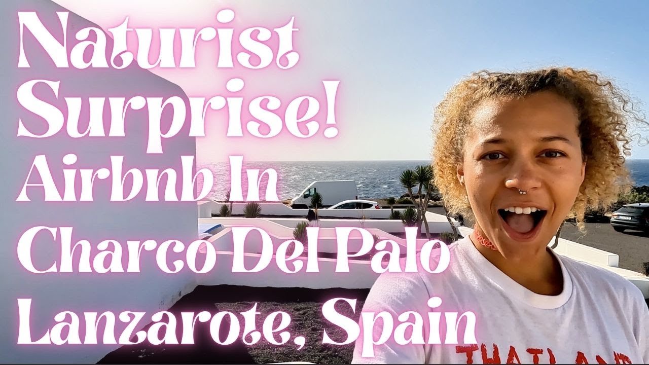 Naturist Surprise! Airbnb In Charco Del Palo, Lanzarote, Spain