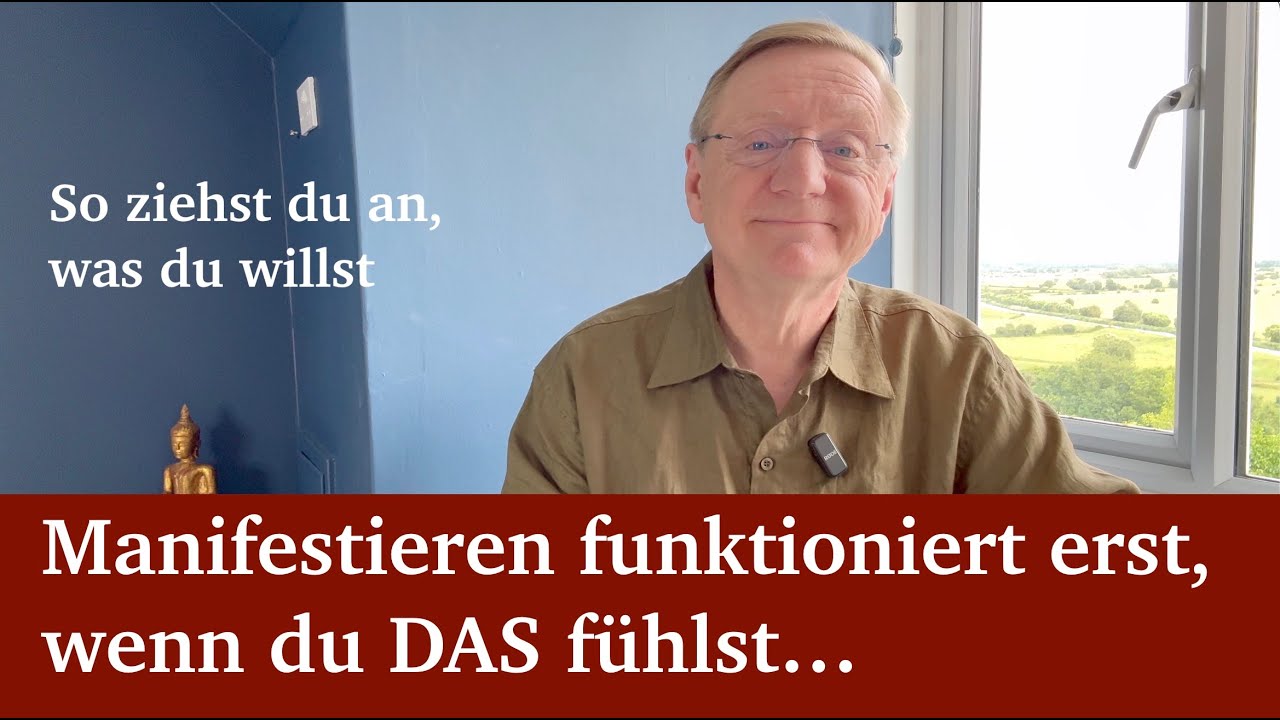 Manifestieren funktioniert erst, wenn du DAS f&uuml;hlst&hellip;