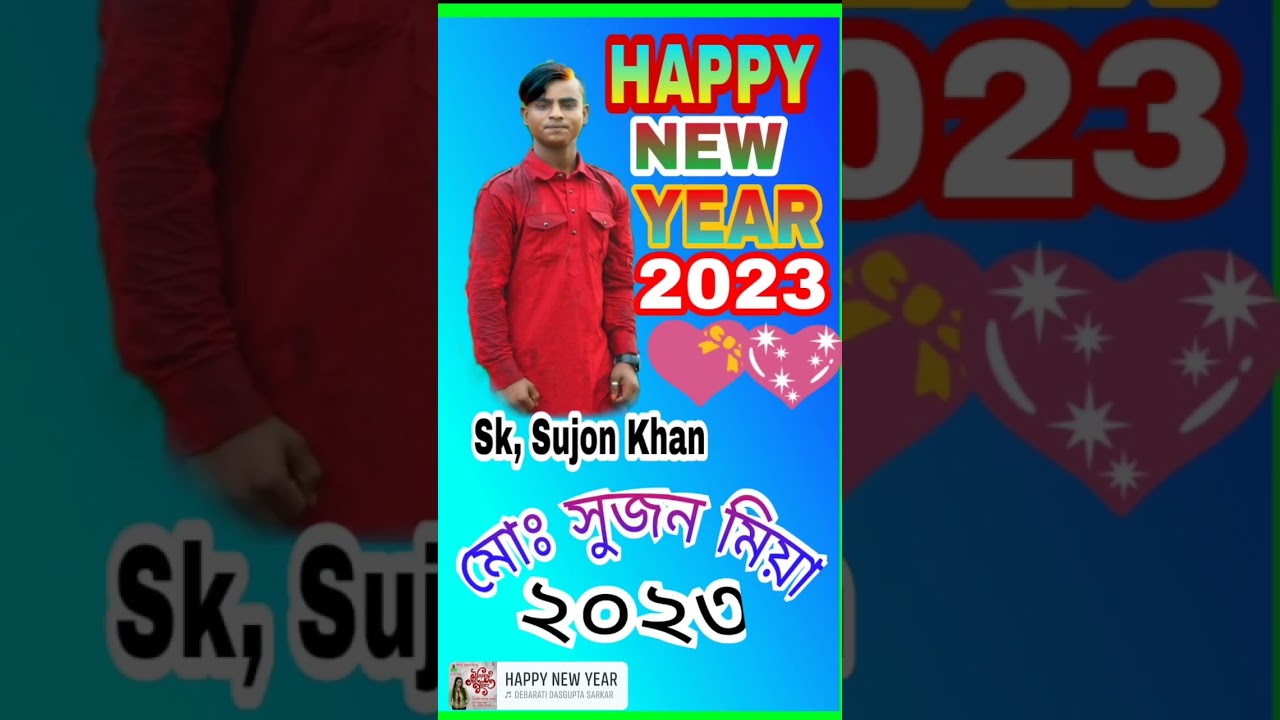 HAPPY NEW YEAR 2023,, SK Sujon Khan