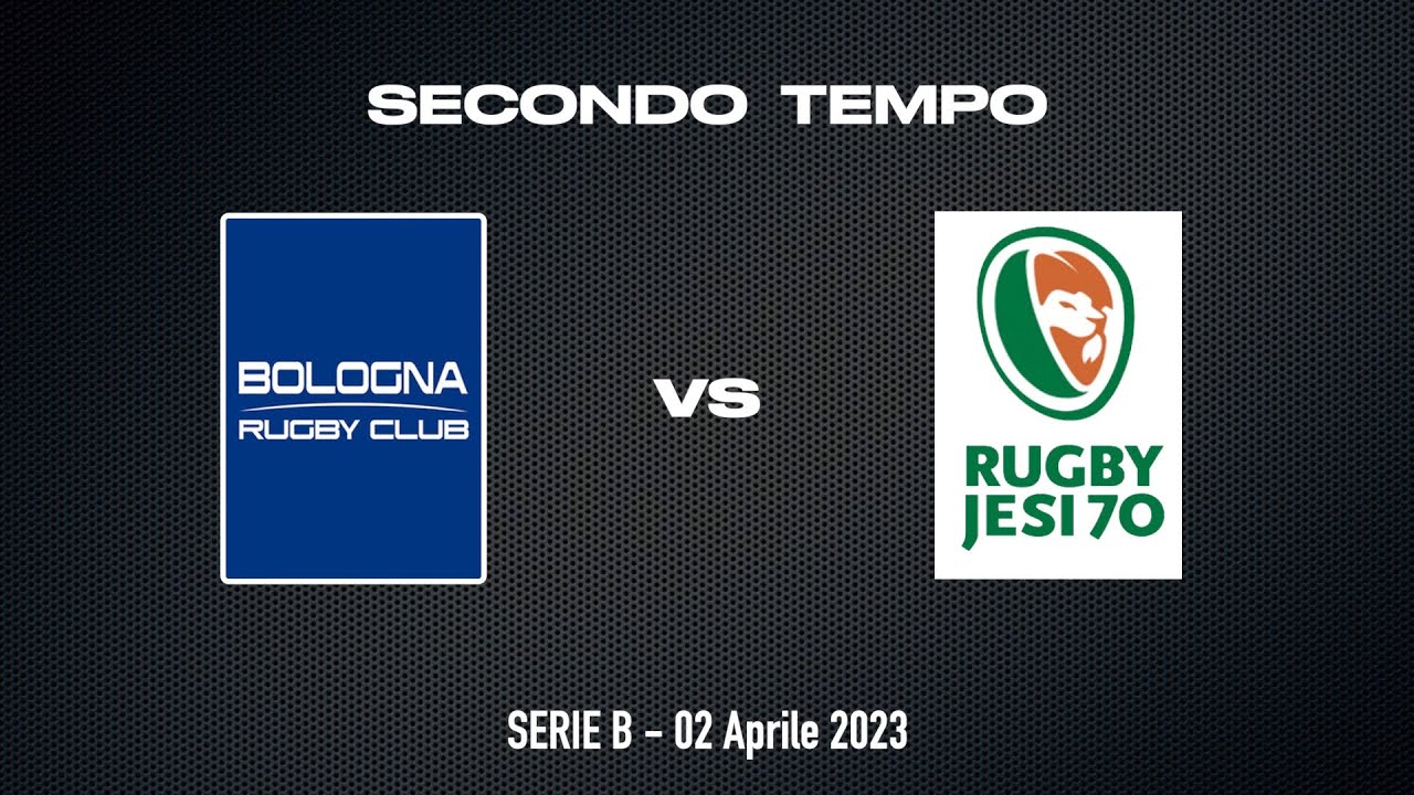BOLOGNA RUGBY CLUB vs RUGBY JESI 70 (SECONDO TEMPO) 02 APRILE 2023 - FIR SERIE B