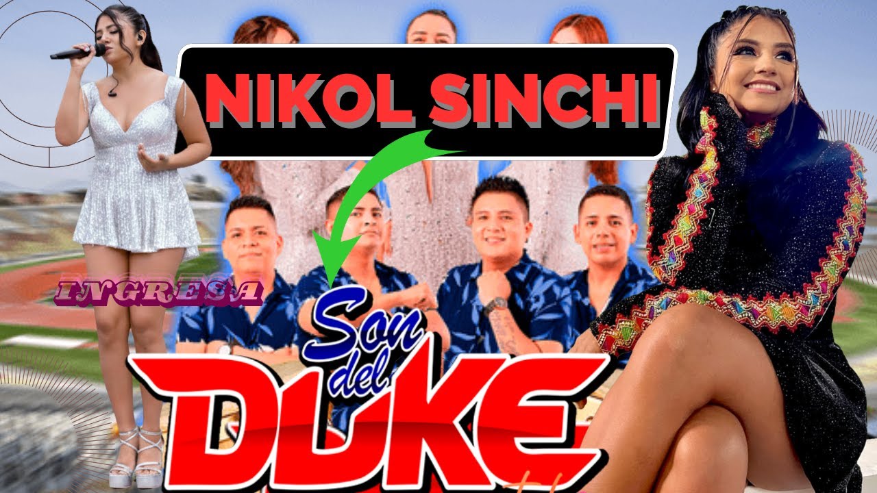 NICOL SINCHI LLEGA A SON DEL DUKE Y ESTO ES LO QUE PASO